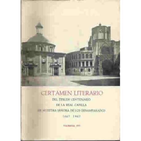 Certamen literario del tercer centenario de la Real Capilla de Nuestra Señora de los Desamparados. 1667-1967