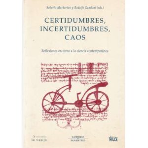 Certidumbres, incertidumbres, caos