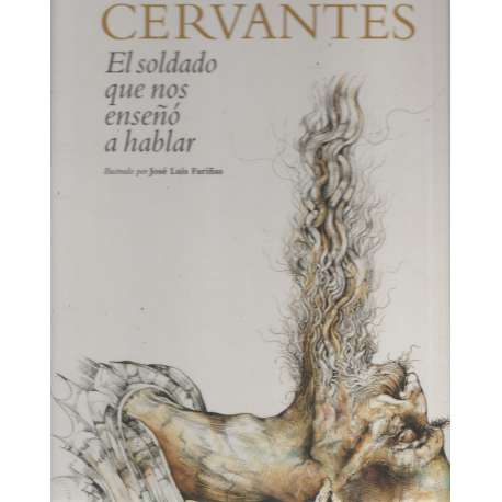 Cervantes. El soldado que nos enseñó a hablar