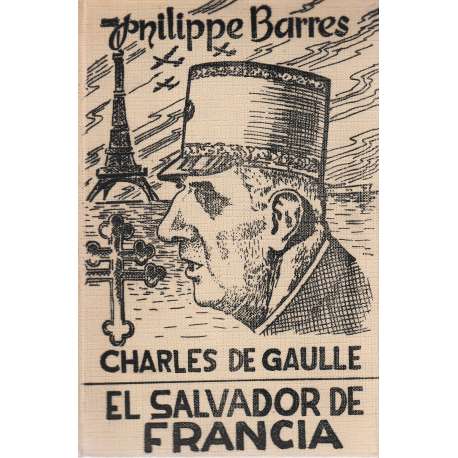 Charles de Gaulle. El Salvador de Francia