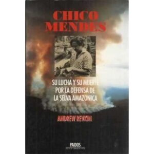 Chico Mendes, su lucha y su muerte por la defensa de la selva amazonica