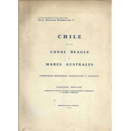 Chile en el canal Beagle y Mares Australes. Compedio historico, geografico y juridico