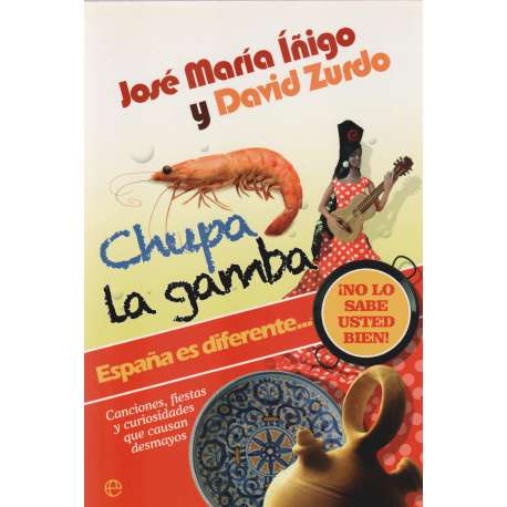 Chupa la gamba. España es diferente...¡no lo sabe usted bien!