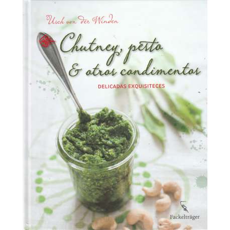 Chutney, pesto y otros condimentos. Delicadas exquisiteces