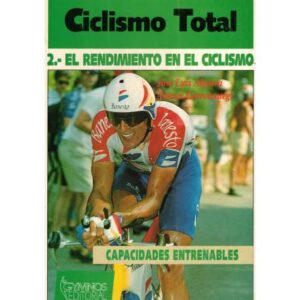 Ciclismo total 2.- El rendimiento en el ciclismo. Capacidades entrenables