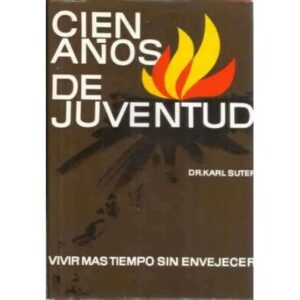 Cien años de juventud. Vivir más tiempos sin envejecer