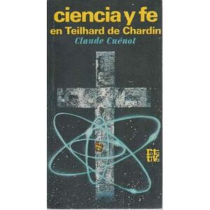 Ciencia y fe en Teilhard de Chardin
