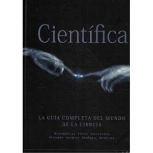 Científica. La guía completa del mundo de la ciencia