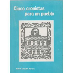 Cinco cronistas para un pueblo
