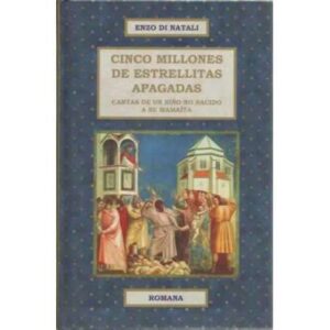 Cinco millones de estrellitas apagadas. Cartas de un niño no nacido a su mamaíta