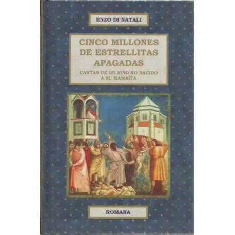 Cinco millones de estrellitas apagadas. Cartas de un niño no nacido a su mamaíta