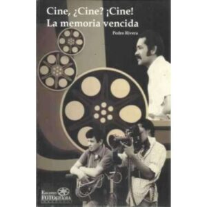 Cine, ¿Cine? ¡Cine!. La memoria vencida