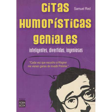 Citas humorísticas geniales. Inteligentes, divertidas, ingeniosas