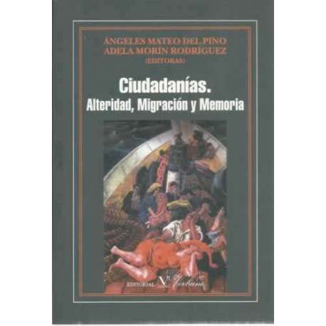 Ciudadanías. Alteridad, migración y memoria