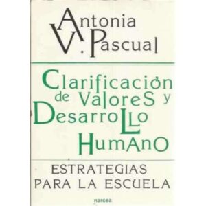 Clarificación de valores y desarrollo humano. Estrategias para la escuela