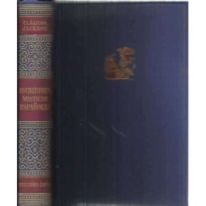 Clásicos Jackson. Vol. VIII: Escritores místicos españoles, Fray Luis de Granada, Santa Teresa de Jesús, Fray Luis de León, San