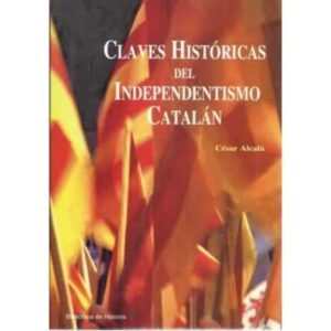 Claves históricas del independentismo catalán
