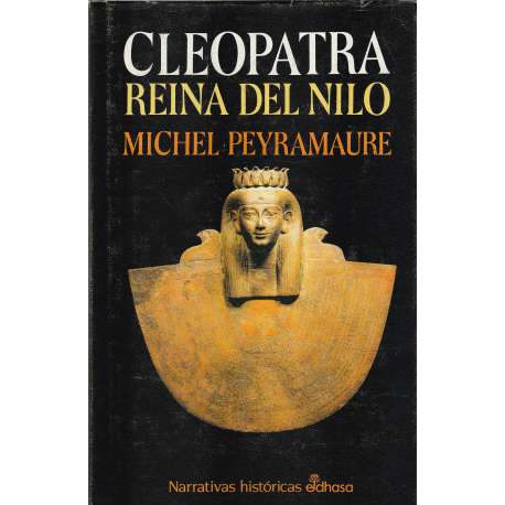 Cleopatra. Reina del Nilo