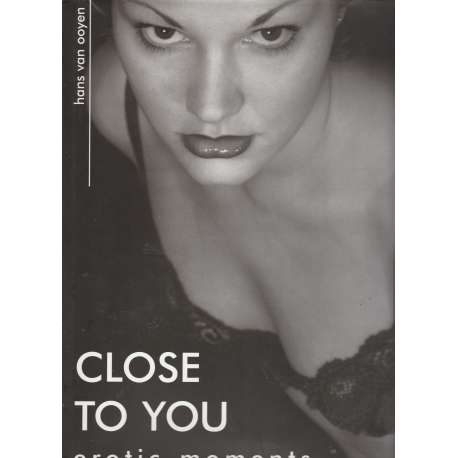 Close to you. Erotic moments