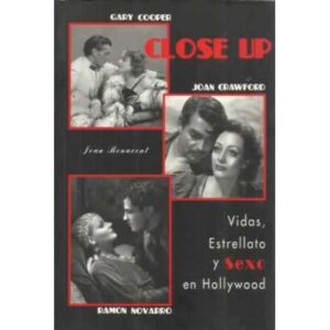 CLOSE UP. Vidas, Estrellato y Sexo en Hollywood