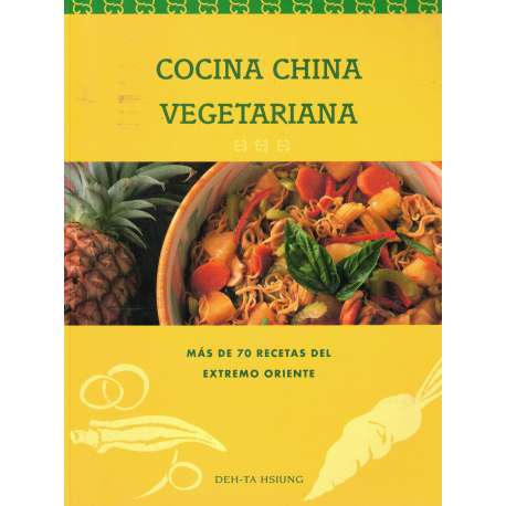 Cocina china vegetariana. Más de 70 recetas del exremo oriente