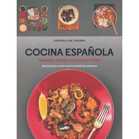Cocina española. Nuestras recetas que nunca fallan