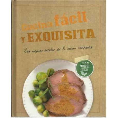 Cocina fácil y exquisita. Las mejores recetas de la cocina campestre