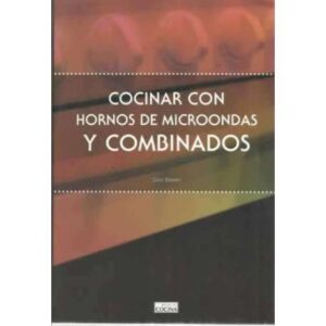 COCINAR CON HORNOS DE MICROONDAS Y COMBINADOS