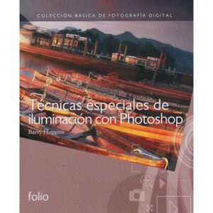 Colección Básica de Fotografía Digital. Técnicas especiales de iluminación con photoshop