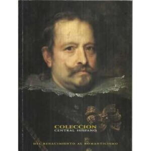 Colección Central Hispano. Del Renacimiento al Romanticismo. Vol 1