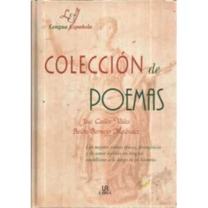 COLECCIÓN DE POEMAS. Los mejores versos épicos, dramáticos y de amor escritos en lengua castellana a lo largo de la historia