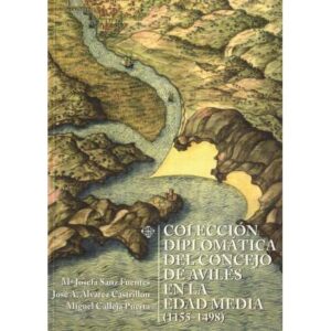 Colección diplomática del Concejo de Avilés en la Edad Media (1155-1498)