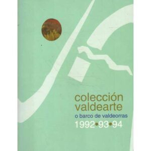 Colección valdearte. O Barco de Valdeorras. 1992-93-94