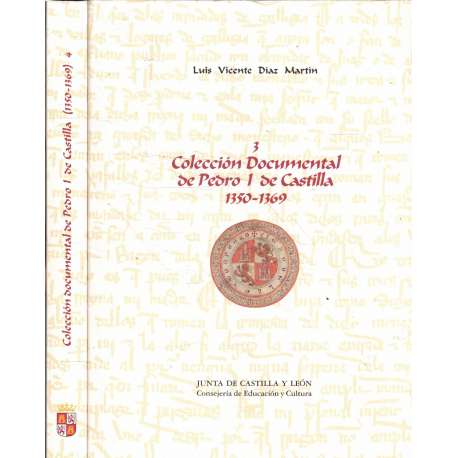Coleccón Documental de Pedro I de Castilla. 1350-1369. 2 Tomos