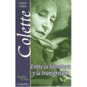 Colette. Entre la líteratura y la transgresión