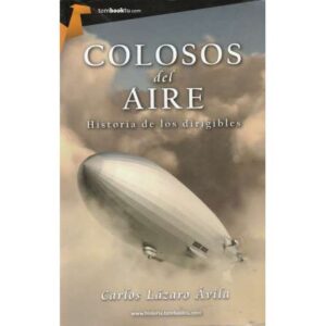 Colosos del aire. Historia de los dirigibles