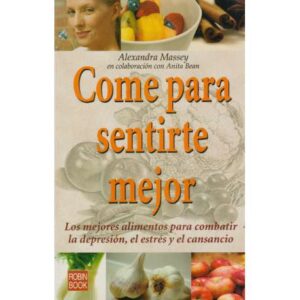 Come para sentirte mejor. Los mejores alimentos para combatir la depresión, el estrés y el cansancio