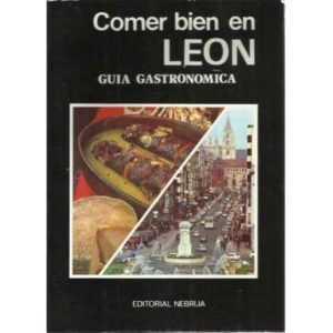 Comer bien en León. Guia gastronomica