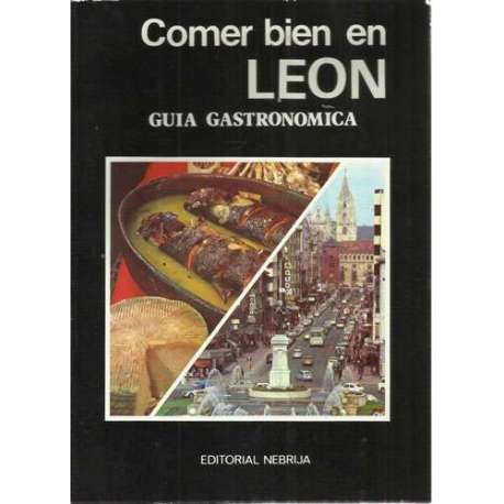 Comer bien en León. Guia gastronomica