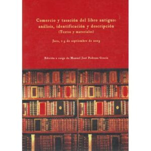 Comercio y tasación del libro antiguo: Análisis, identificación y descripción