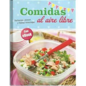 Comidas al aire libre. Barbacoas, picnics y fiestas veraniegas