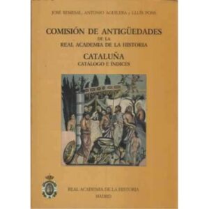 Comisión de antigüedades de la Real Academia de la Historia. Cataluña. Catálogos e índices