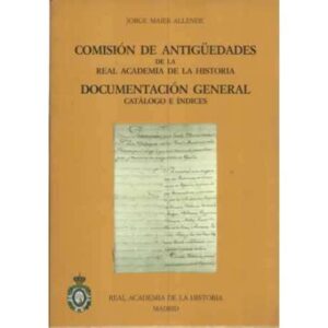 Comisión de antigüedades de la Real Academia de la Historia. Documentación General de Catálogos e índices