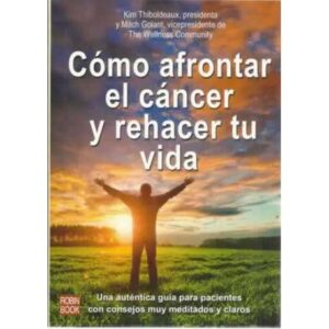 Cómo afrontar el cáncer y rehacer tu vida