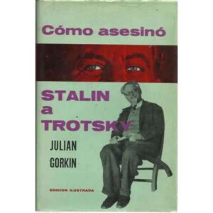 Cómo asesinó Stalin a Trotsky