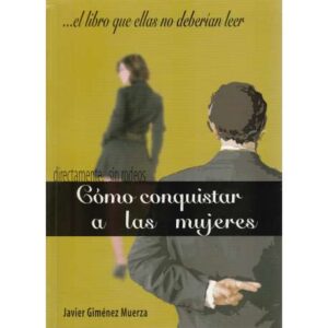 Cómo conquistar a las mujeres