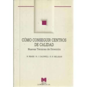 Cómo conseguir centros de calidad. Nuevas técnicas de dirección
