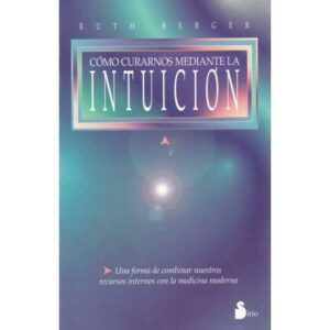 Cómo curarnos mediante la intuición