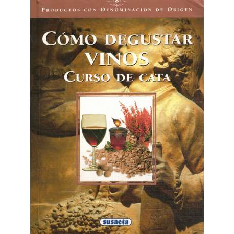 Cómo degustar vinos. Curso de cata