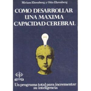 Cómo desarrollar una máxima capacidad cerebral